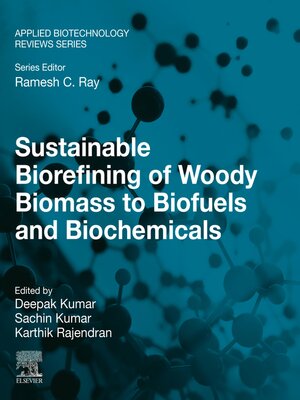 cover image of Sustainable Biorefining of Woody Biomass to Biofuels and Biochemicals